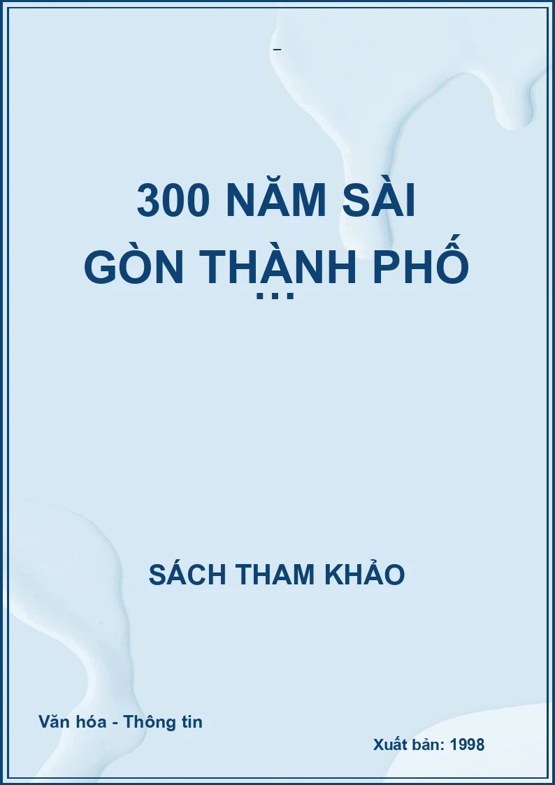 300 Năm Sài gòn Thành phố …