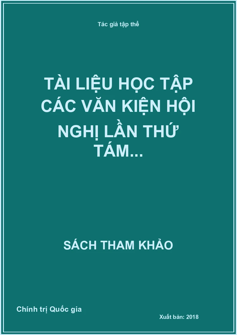 Tài liệu học tập các văn kiện hội nghị lần thứ tám...