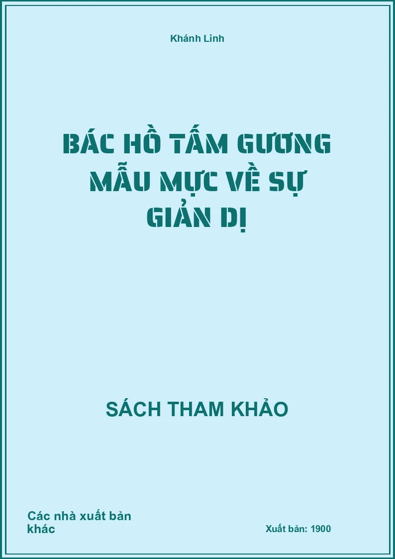 Bác Hồ tấm gương mẫu mực về sự giản dị