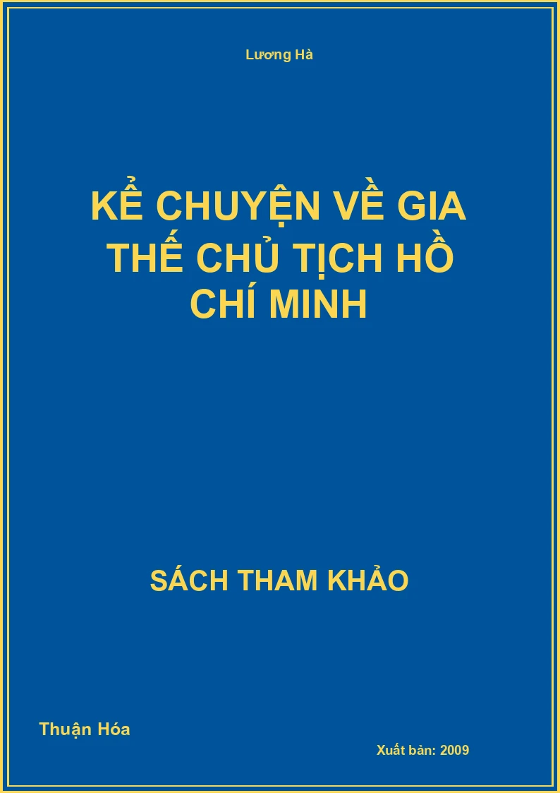 Kể chuyện về gia thế chủ tịch Hồ Chí Minh