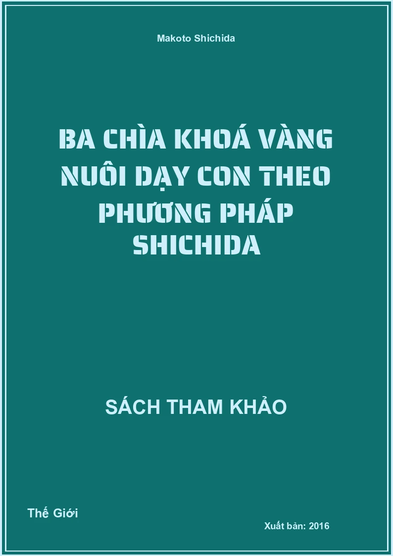 Ba chìa khoá vàng nuôi dạy con theo phương pháp Shichida