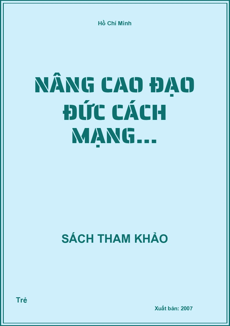 Nâng cao đạo đức cách mạng...