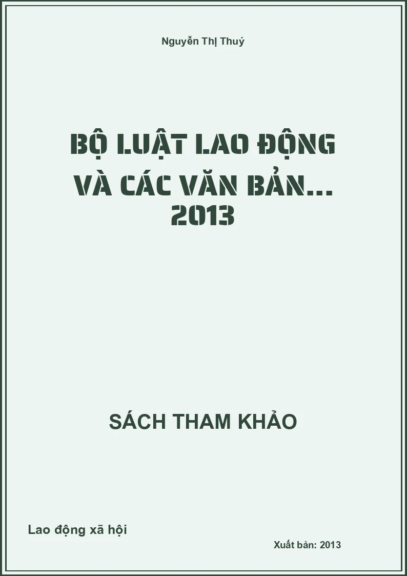 Bộ luật lao động và các văn bản... 2013
