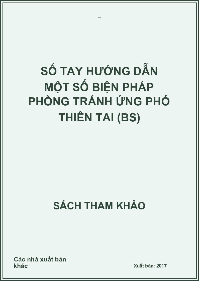 Sổ tay hướng dẫn một số biện pháp phòng tránh ứng phó thiên tai (BS)