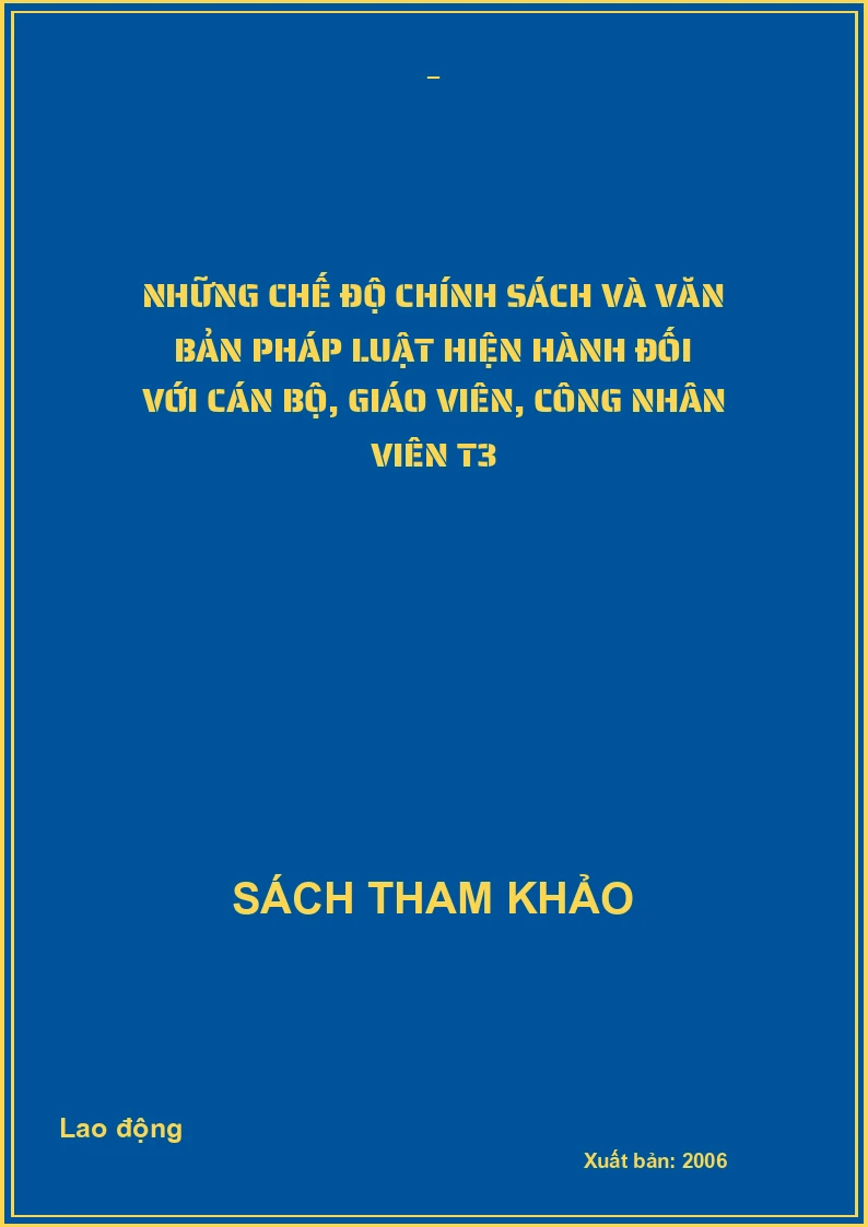 Những chế độ chính sách và văn bản pháp luật hiện hành đối với cán bộ, giáo viên, công nhân viên T3