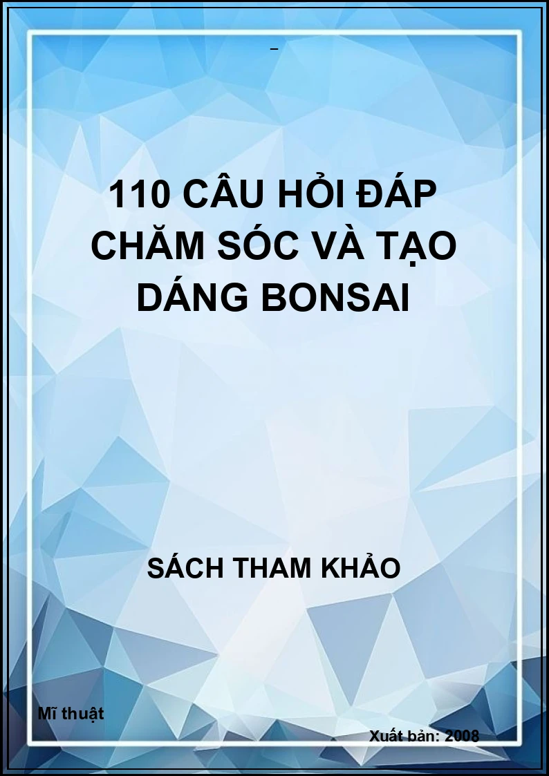110 câu hỏi đáp chăm sóc và tạo dáng bonsai