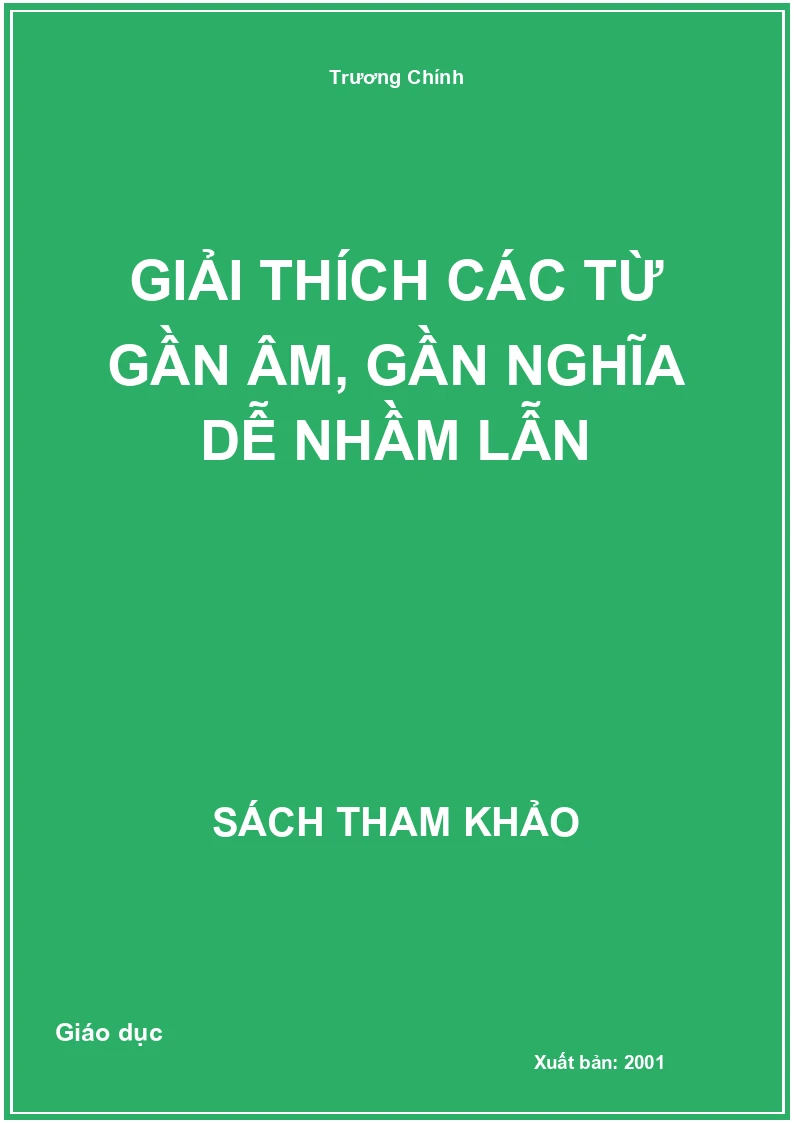 Giải thích các từ gần âm, gần nghĩa dễ nhầm lẫn