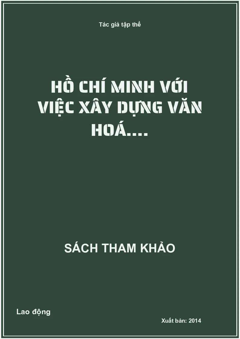 Hồ Chí Minh với việc xây dựng văn hoá….