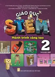 Giáo dục STEM Hành trình sáng tạo 2 sách học sinh