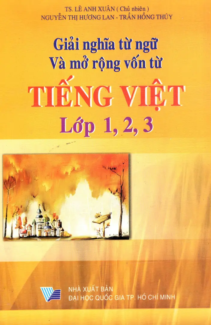 Giải nghĩa từ và mở rộng vốn từ tiếng Việt lớp 1, 2, 3