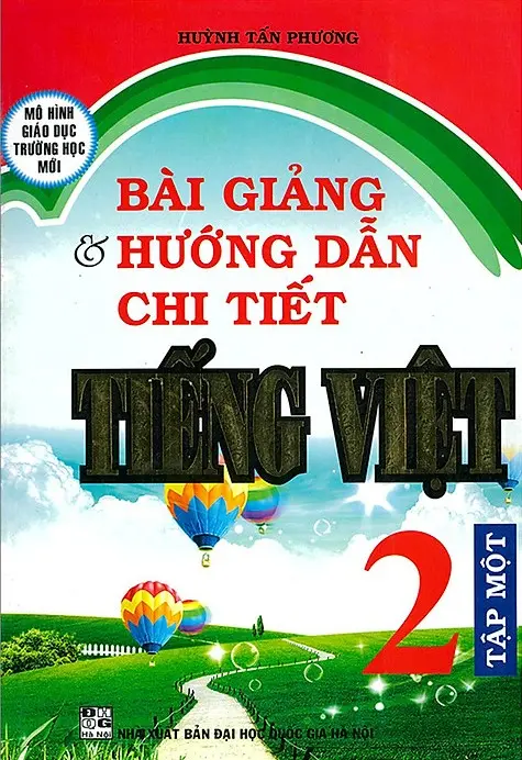 Bài giảng và hướng dẫn chi tiết tiếng Việt 2 T.1