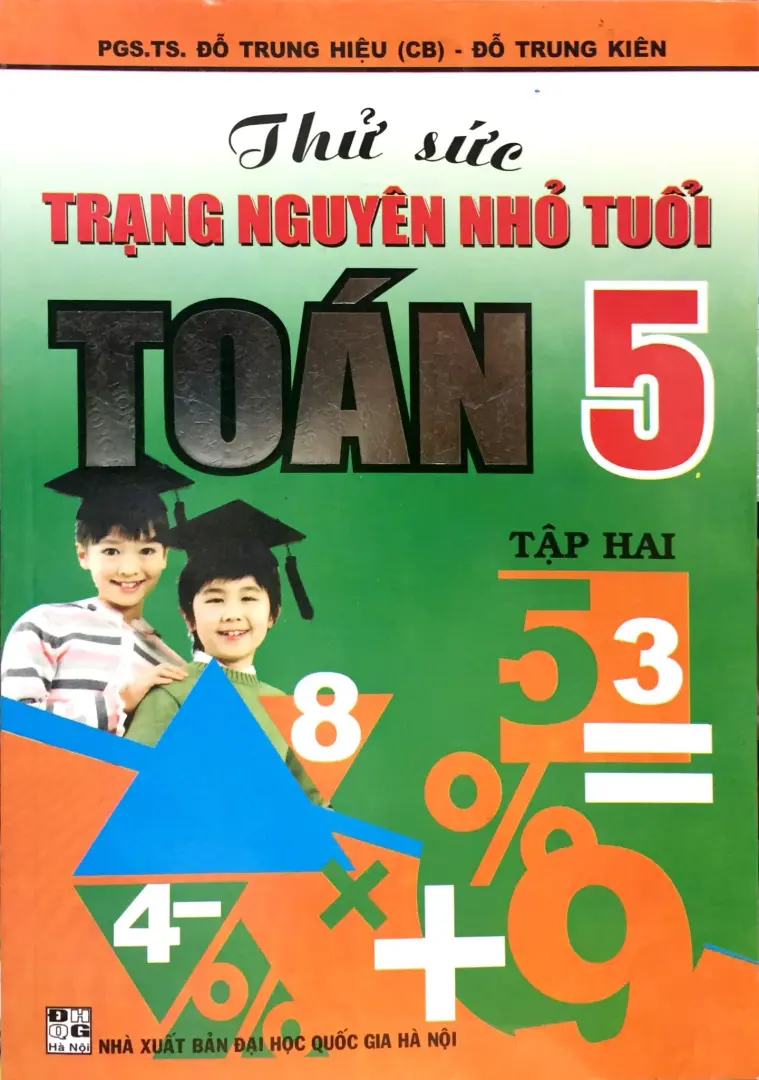 Thử sức trạng nguyên nhỏ tuổi toán 5 T.2