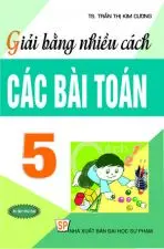 Giải bằng nhiều cách các bài toán 5