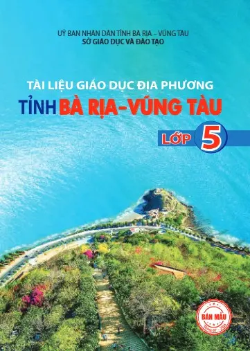 Tài liệu giáo dục địa phương tỉnh Bà Rịa - Vũng Tàu - Lớp 5