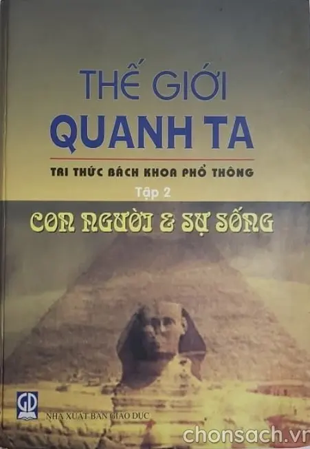 Thế giới quanh ta T.2: Con người và sự sống - Tri thức Bách khoa phổ thông