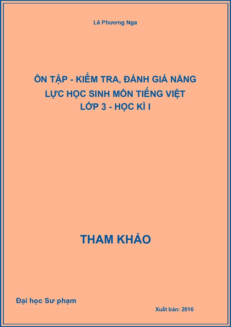 Ôn tập - kiểm tra, đánh giá năng lực học sinh môn tiếng Việt lớp 3 - Học kì I