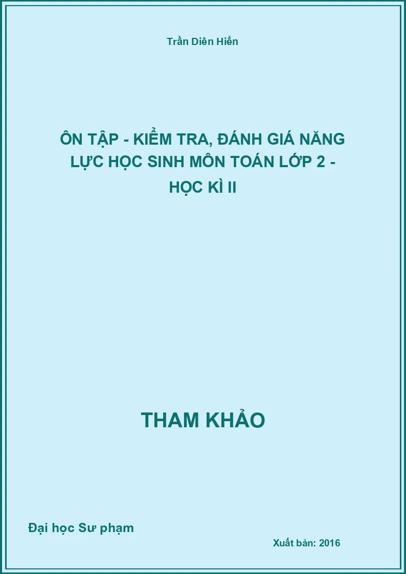 Ôn tập - Kiểm tra, đánh giá năng lực học sinh môn toán lớp 2 - Học kì II
