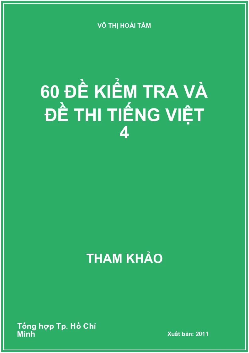 60 Đề kiểm tra và đề thi tiếng Việt 4