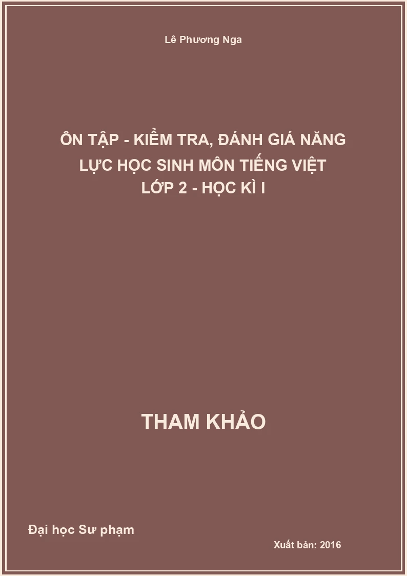 Ôn tập - kiểm tra, đánh giá năng lực học sinh môn tiếng Việt lớp 2 - Học kì I