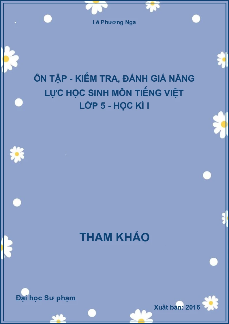 Ôn tập - kiểm tra, đánh giá năng lực học sinh môn tiếng Việt lớp 5 - Học kì I