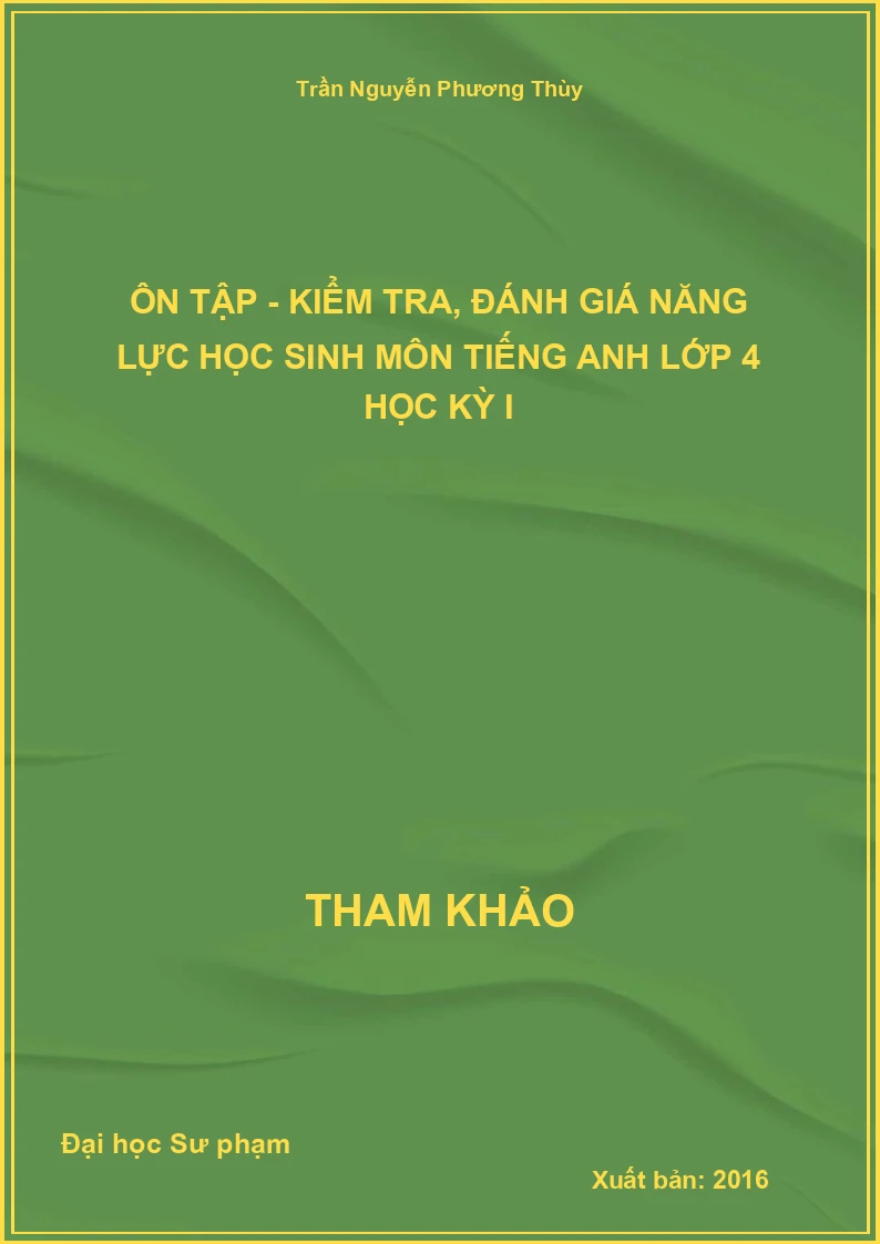 Ôn tập - kiểm tra, đánh giá năng lực học sinh môn tiếng Anh lớp 4 học kỳ I