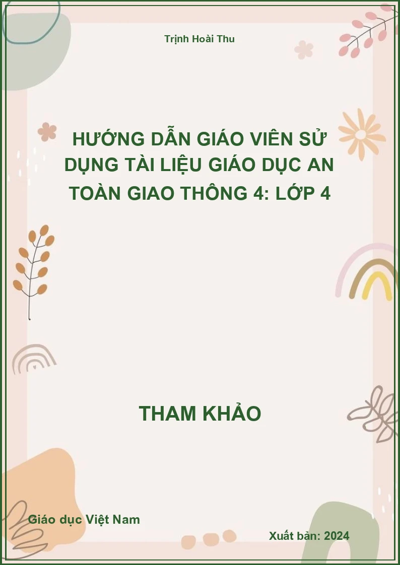 Hướng dẫn giáo viên sử dụng Tài liệu giáo dục an toàn giao thông 4: Lớp 4