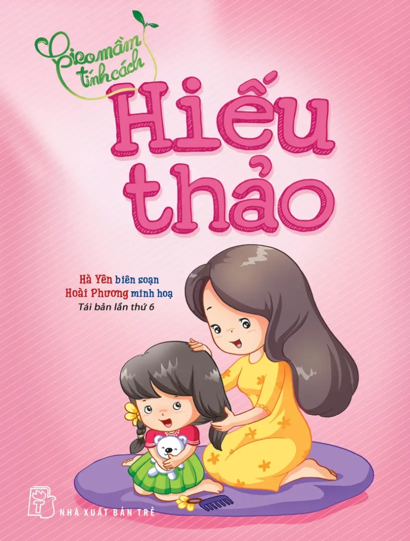 Hiếu thảo.- (Gieo mầm tính cách)