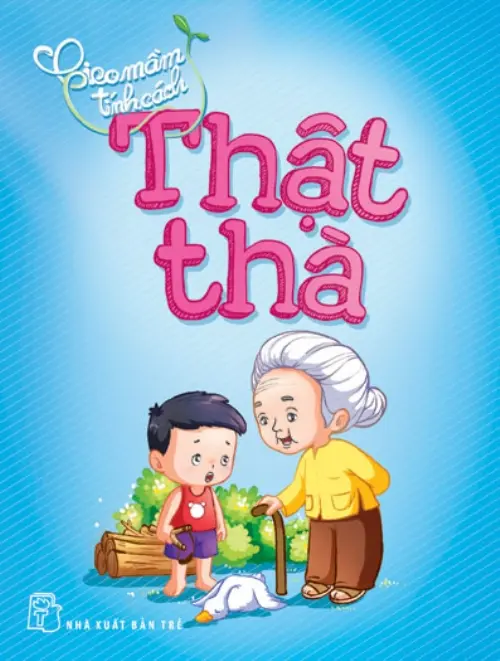 Thật thà.- (Gieo mầm tính cách)