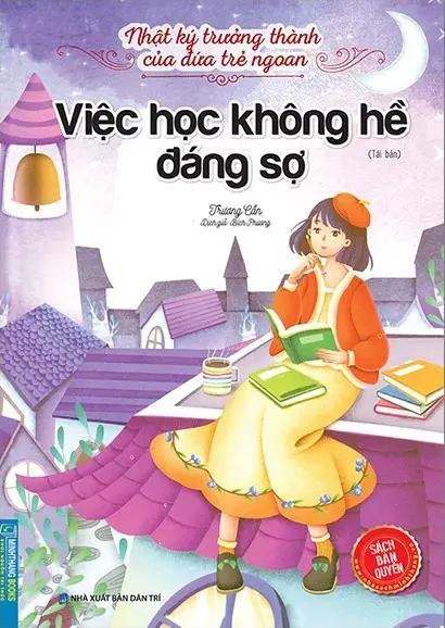 việc học không hề đáng sợ.- (Nhật ký trưởng thành của đứa trẻ ngoan)