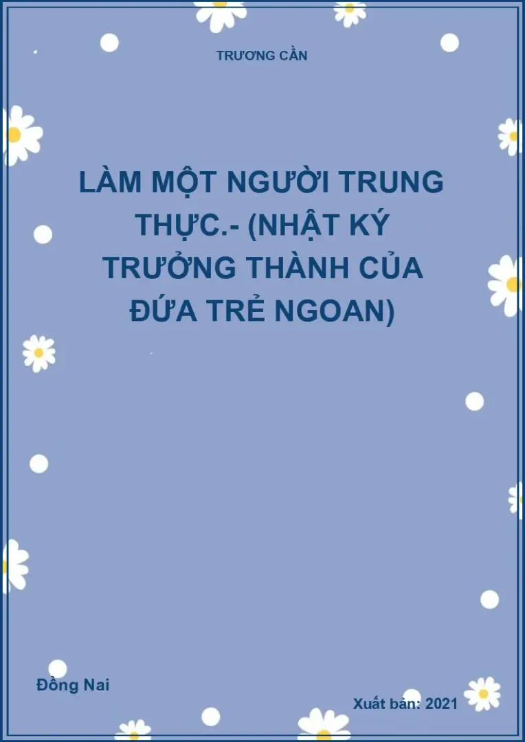 Làm một người trung thực.- (Nhật ký trưởng thành của đứa trẻ ngoan) nxb ĐN