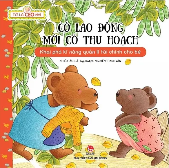 Có lao động mới có thu hoạch.- (Tớ là CEO nhí)(Dành cho lứa tuổi 3+)