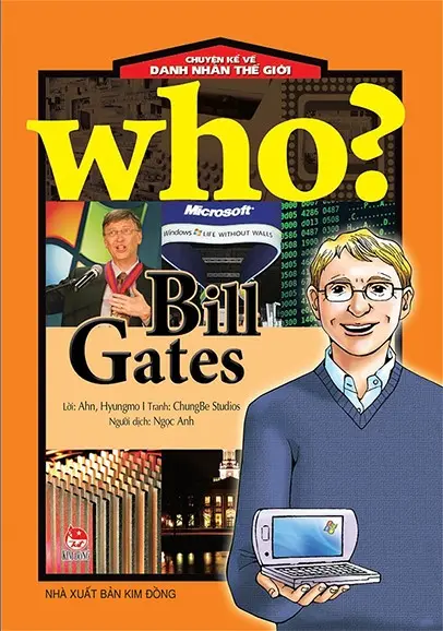 Bill Gates.- (Chuyện kể về danh nhân thế giới)