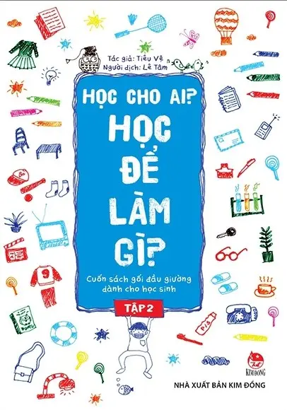 Học cho ai? Học để làm gì?. T.2