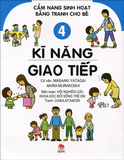 Kĩ năng giao tiếp. 4.- (Cẩm nang sinh hoạt bằng tranh cho bé)