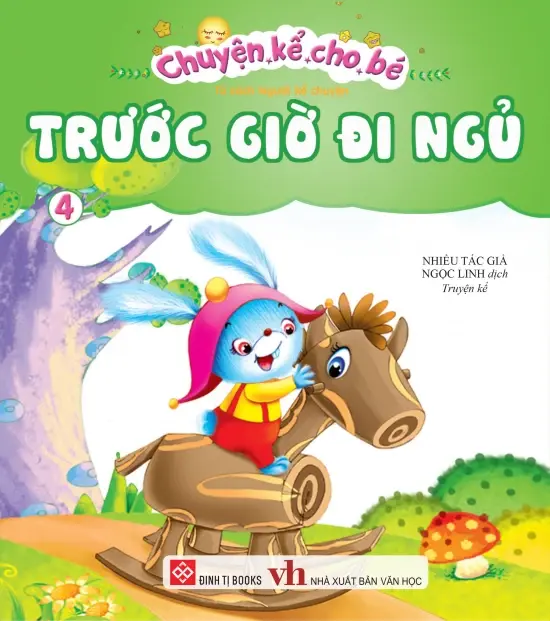 Chuyện kể cho bé trước giờ đi ngủ. T.4.- (Tủ sách Ươm mầm)(Dành cho trẻ em từ 0-6 tuổi)