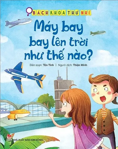 Máy bay bay lên trời như thế nào?.- (Bách khoa thư nhí)(Dành cho lứa tuổi 3+)