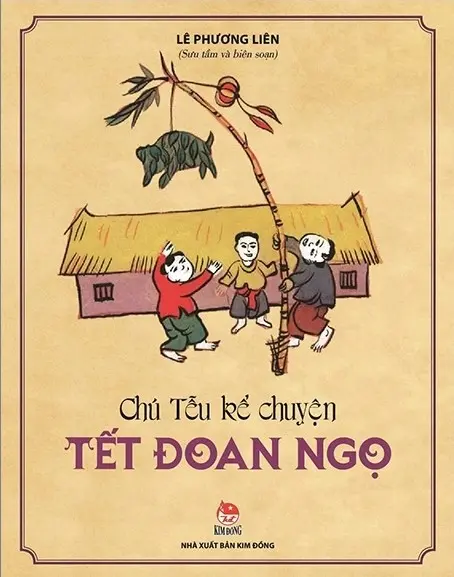 Chú Tễu kể chuyện Tết Đoan Ngọ