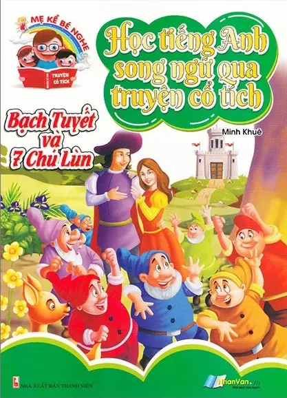 Học tiếng Anh song ngữ qua truyện cổ tích - Nàng Bạch Tuyết và 7 chú lùn.- (Truyện cổ tích)