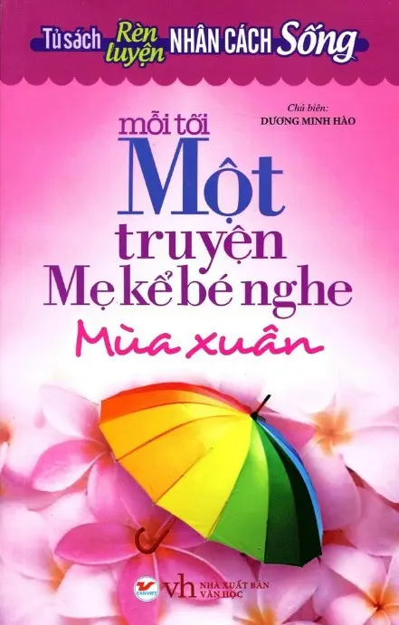 Mỗi tối một truyện mẹ kể bé nghe - Mùa xuân.- (Tủ sách Rèn luyện nhân cách sống)