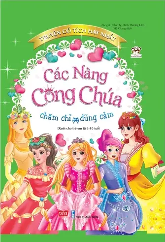 Các nàng công chúa chăm chỉ, dũng cảm.- (Truyện cổ tích hay nhất)(Tủ sách Người kể chuyện)