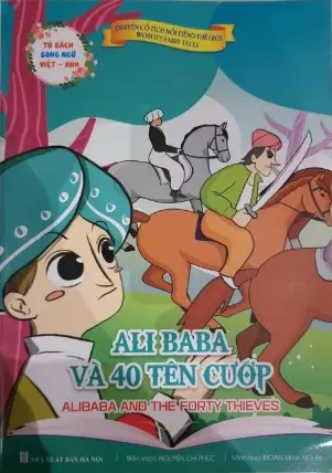 Alibaba và 40 tên cướp.- (Tủ sách Song ngữ Việt - Anh)(Truyện cổ tích nổi tiếng thế giới)