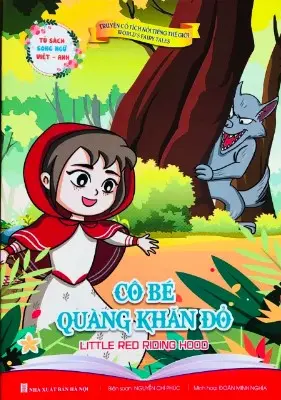 Cô bé quàng khăn đỏ.- (Tủ sách Song ngữ Việt - Anh)(Truyện cổ tích nổi tiếng thế giới)