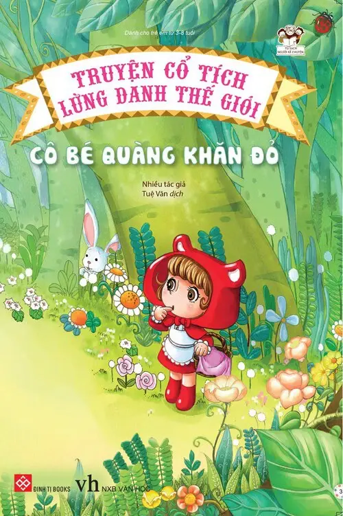 Cô bé quàng khăn đỏ.- (Tủ sách Người kể chuyện)(Truyện cổ tích lừng danh thế giới)