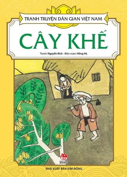 Cây khế.- (Tranh truyện dân gian Việt Nam)(Dành cho lứa tuổi 3+)