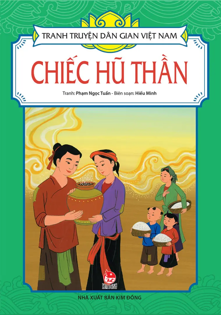 Chiếc hũ thần.- (Tranh truyện dân gian Việt Nam)(Dành cho lứa tuổi 3+)