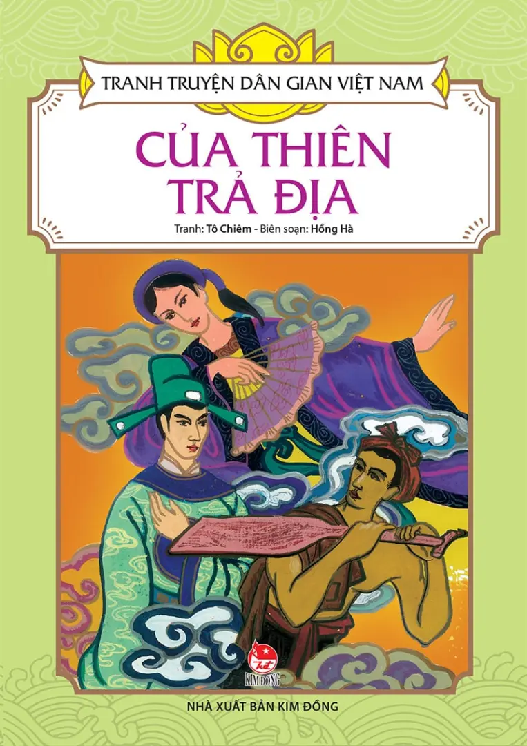Của thiên trả địa.- (Tranh truyện dân gian Việt Nam)(Dành cho lứa tuổi 3+)