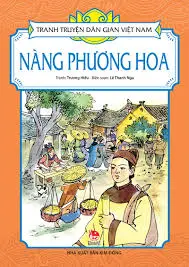 Nàng Phương Hoa.- (Tranh truyện dân gian Việt Nam)(Dành cho lứa tuổi 3+)