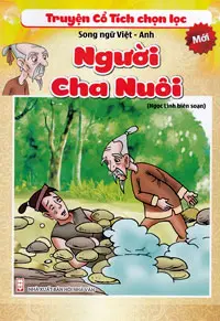 Người cha nuôi.- (Truyện cổ tích chọn lọc) (Song ngữ Việt - Anh)