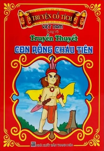 Truyền thuyết con Rồng cháu Tiên.- (Truyện cổ tích Việt Nam)