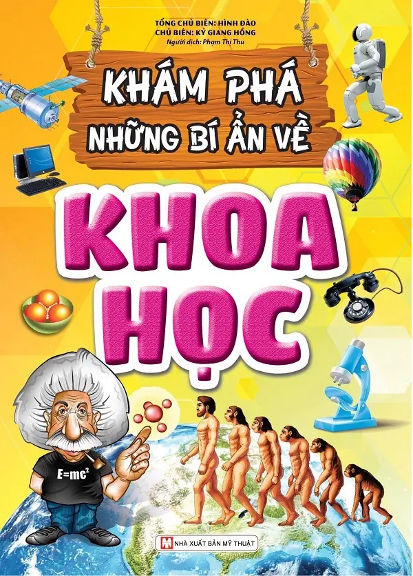Khám phá những bí ẩn về khoa học.- (Bộ sách Khám phá)